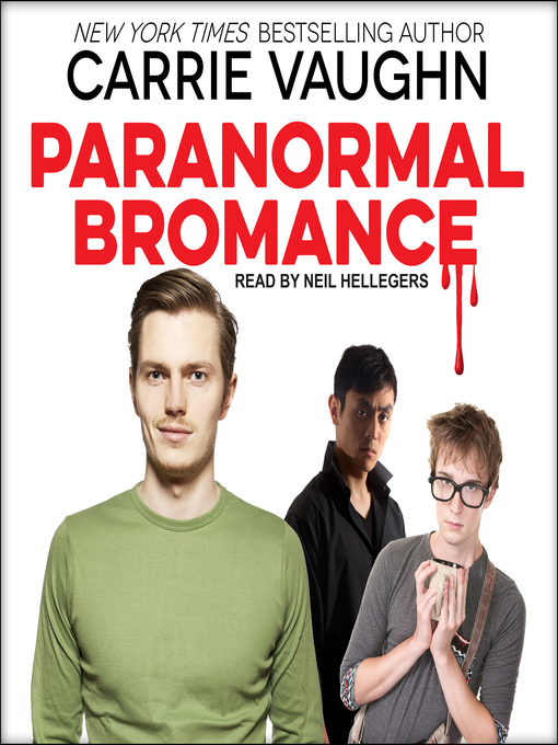Title details for Paranormal Bromance by Carrie Vaughn - Available
